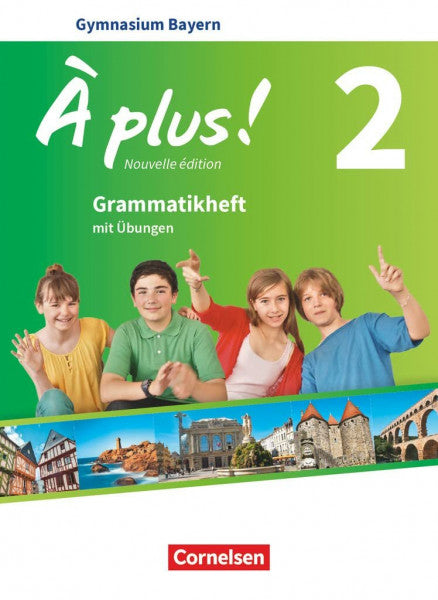 Gregor, Gertraud À plus ! - Französisch als 1. und 2. Fremdsprache - Bayern - Ausgabe ab 2017 - Band 2: Grammatikheft