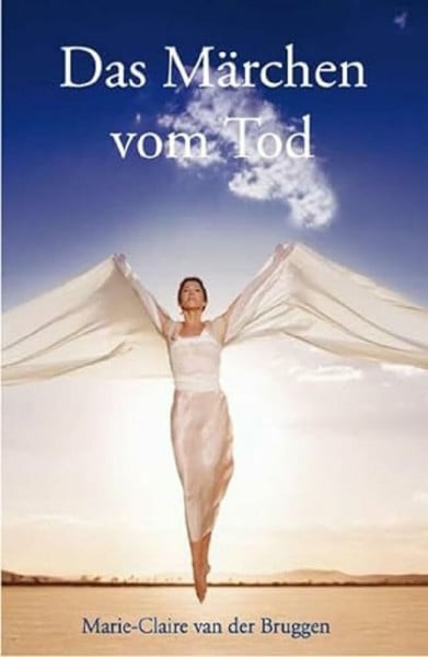 Marie-Claire van der Bruggen Das Märchen vom Tod