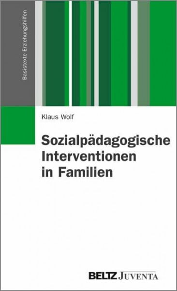 Wolf, Klaus Sozialpädagogische Interventionen in Familien (Basistexte Erziehungshilfen)