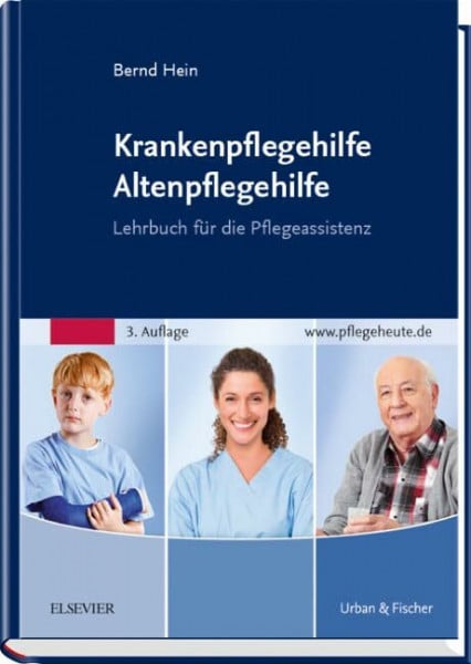 Hein, Bernd Krankenpflegehilfe Altenpflegehilfe: Lehrbuch für die Pflegeassistenz