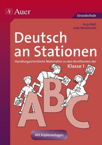 Wall, Anja Deutsch an Stationen 1: Handlungsorientierte Materialien zu den Kernthemen der Klasse 1 (Stationentraining Grundschule Deutsch)