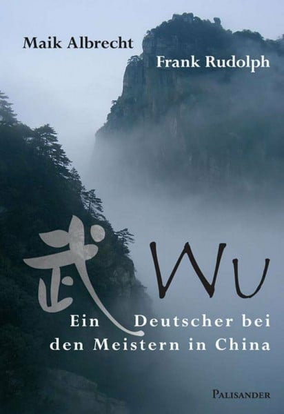 Albrecht, Maik Wu - Ein Deutscher bei den Meistern in China