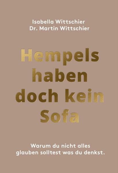 Wittschier, Dr. Martin Hempels haben doch kein Sofa: Warum du nicht alles glauben solltest, was du denkst.