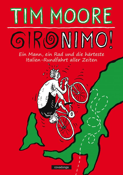 Moore, Tim Gironimo!: Ein Mann, ein Rad und die härteste Italien-Rundfahrt aller Zeiten