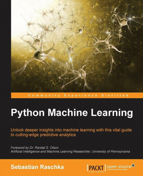 Raschka, Sebastian Python Machine Learning, 1st Edition (English Edition): Unlock deeper insights into Machine Leaning with this vital guide to cutting-edge predictive analytics
