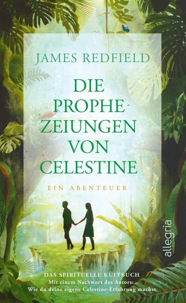 Görden, Thomas Die Prophezeiungen von Celestine: Ein Abenteuer. Das spirituelle Kultbuch