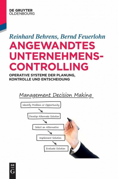 Feuerlohn, Bernd Angewandtes Unternehmenscontrolling: Operative Systeme der Planung, Kontrolle und Entscheidung (De Gruyter Studium)