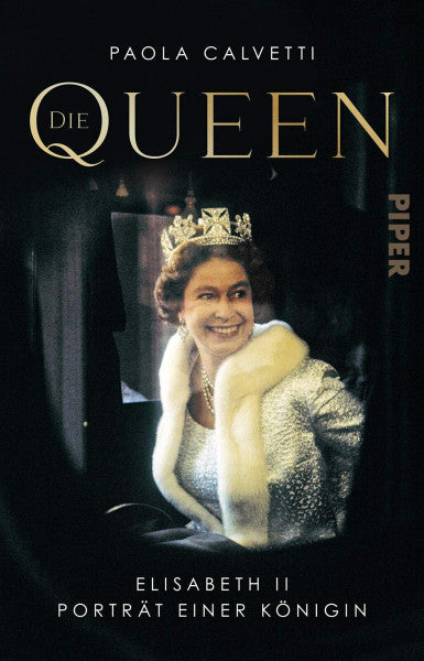 Calvetti Die Queen: Elisabeth II – Porträt einer Königin | Die große Biografie über das Leben der Königin von England