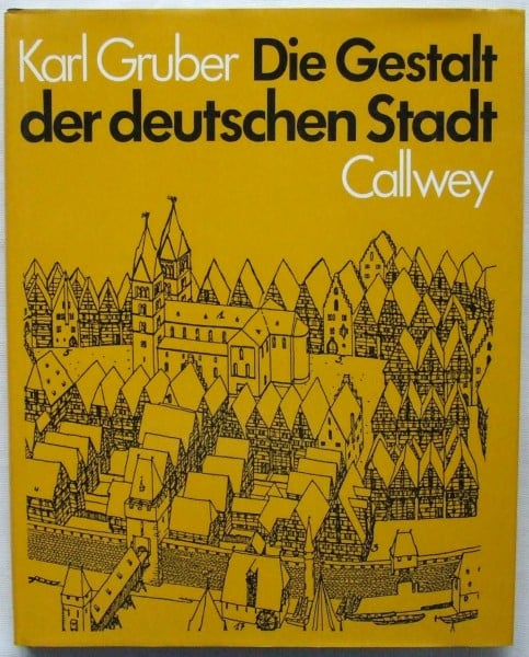 Gruber, Karl Die Gestalt der deutschen Stadt