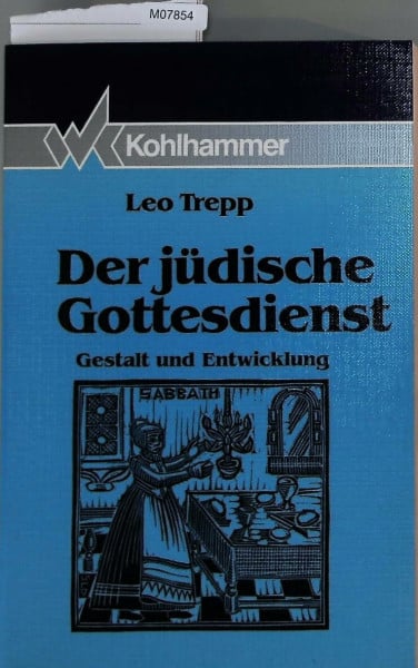 Trepp, Leo Der jüdische Gottesdienst: Gestalt und Entwicklung
