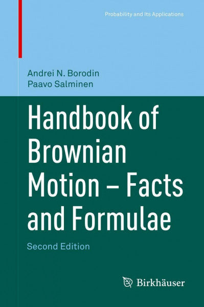 Salminen, Paavo Handbook of Brownian Motion - Facts and Formulae (Probability and Its Applications (duplicate))