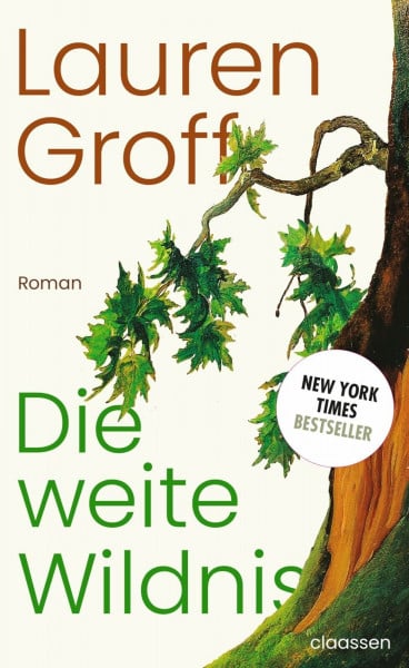 Groff, Lauren Die weite Wildnis: Roman | New York Times Bestseller und Lieblingsbuch von Barack Obama 2023 | »Ein hinreißender Roman.« Die Zeit