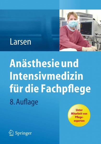 Larsen, Reinhard Anästhesie und Intensivmedizin für die Fachpflege