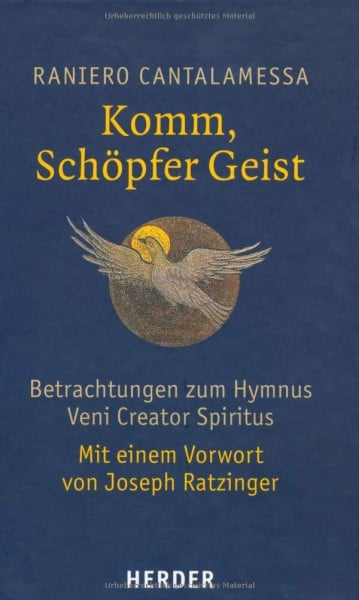 Cantalamessa, Raniero Komm, Schöpfer Geist: Betrachtungen zum Hymnus Veni Creator Spiritus