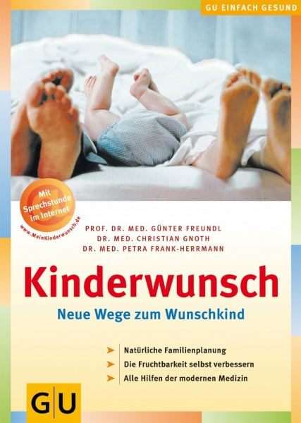 Günter Freundl Kinderwunsch: Neue Wege zum Wunschkind: Natürliche Familienplanung