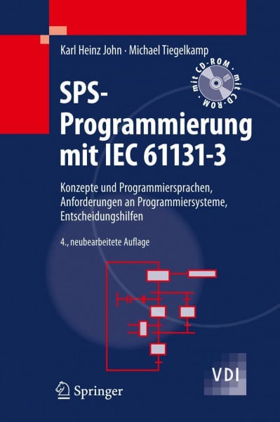 John, Karl Heinz SPS-Programmierung mit IEC 61131-3: Konzepte und Programmiersprachen, Anforderungen an Programmiersysteme, Entscheidungshilfen (VDI-Buch)