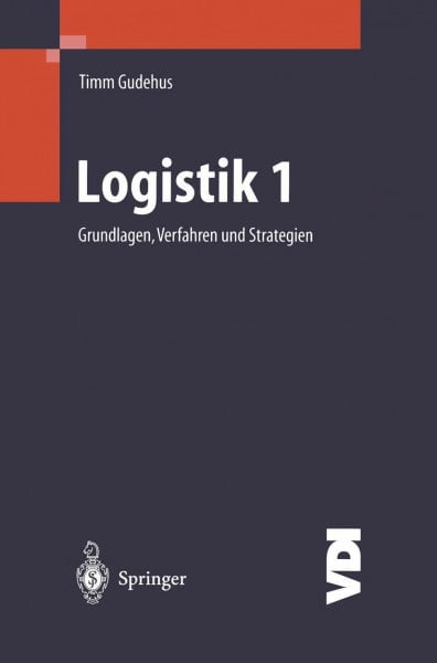 Gudehus, Timm Logistik I: Grundlagen, Verfahren und Strategien (VDI-Buch)
