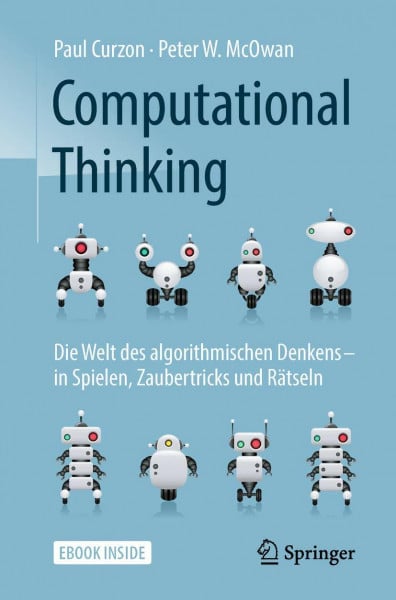 McOwan, Peter W. Computational Thinking: Die Welt des algorithmischen Denkens – in Spielen, Zaubertricks und Rätseln