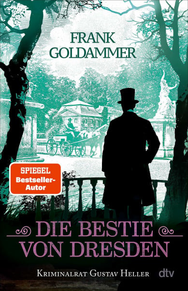Goldammer, Frank Die Bestie von Dresden: Kriminalrat Gustav Heller | Der historische Krimi ist der 3. Fall für Gustav Heller von der Königlich Sächsischen Polizei in Dresden.