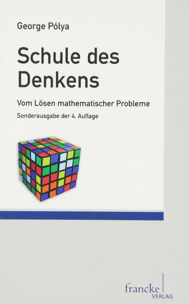 Pólya, George Schule des Denkens: Vom Lösen mathematischer Probleme (Sammlung Dalp)