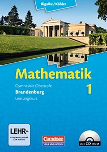 Bigalke, Anton Bigalke; Köhler: Mathematik Sekundarstufe II Brandenburg Neubearbeitung: Schülerbuch