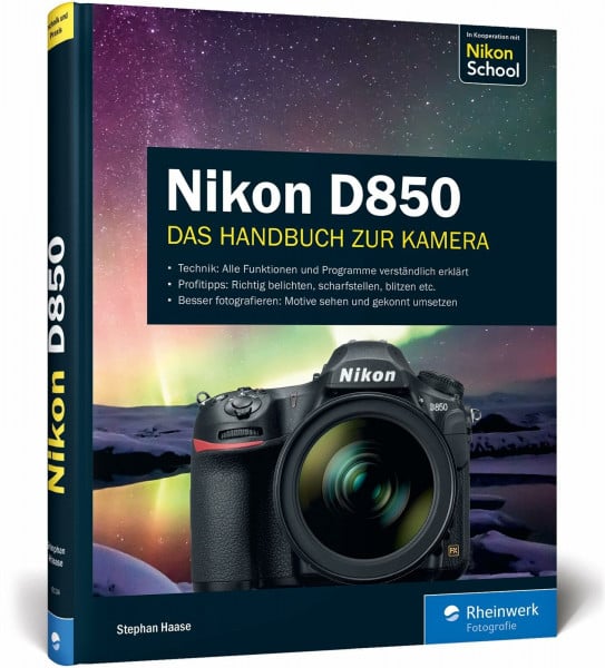 Haase, Stephan Nikon D850: 100% Praxiswissen und Expertentipps zu Ihrer Kamera