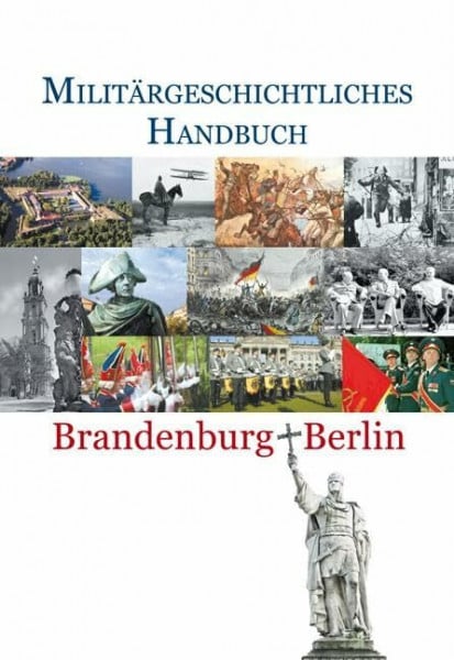 Arlt, Kurt Militärgeschichtliches Handbuch Brandenburg–Berlin