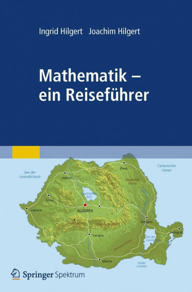 Hilgert, Ingrid Mathematik - ein Reiseführer
