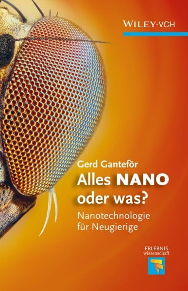 Ganteför, Gerd Alles NANO oder was?: Nanotechnologie für Neugierige (Erlebnis Wissenschaft)