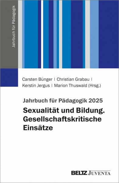 Jergus, Kerstin Jahrbuch für Pädagogik 2025: Sexualität und Bildung. Gesellschaftskritische Einsätze (Jahrbuch für Pädagogik, 5)