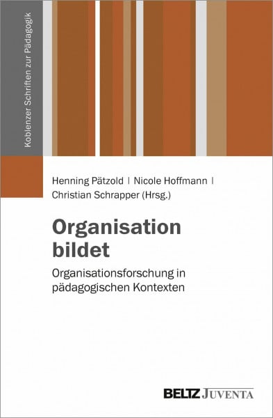 Schrapper, Christian Organisation bildet: Organisationsforschung in pädagogischen Kontexten (Koblenzer Schriften zur Pädagogik)