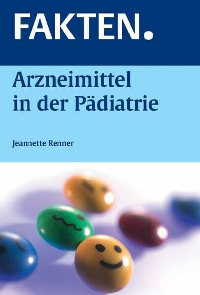 Renner, Jeannette Fakten. Arzneimittel in der Pädiatrie