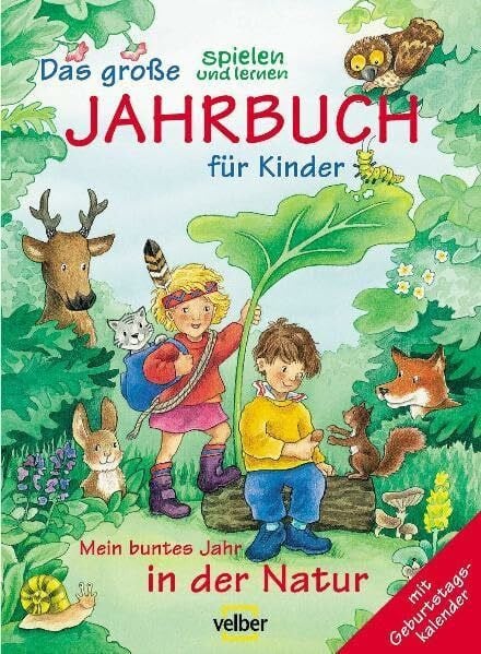 Ruhl, Klaus Das grosse spielen und lernen-Jahrbuch für Kinder. Geschichten, Verse, Lieder, Tierbilder, Basteleien Rätsel und vieles mehr: Das grosse spielen und ... 2005. Mein buntes Jahr in der Natur
