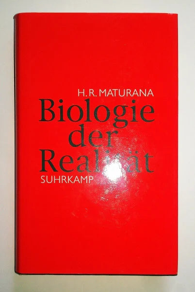 Maturana, H R Biologie der Realität und des Selbstbewusstseins