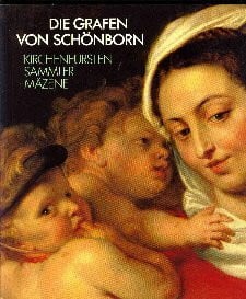 Maué, Hermann Die Grafen von Schönborn: Kirchenfürsten, Sammler, Mäzene. Germanisches Nationalmuseum Nürnberg 18.2.-23.4.1989 (Ausstellungskataloge des Germanischen Nationalmuseums)