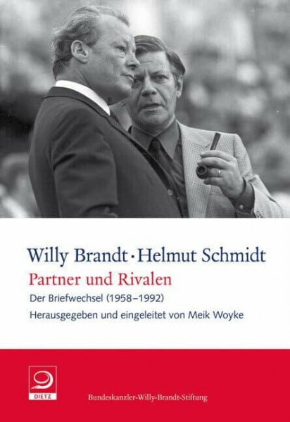Schmidt, Helmut Partner und Rivalen: Der Briefwechsel (1958–1992) (Willy-Brandt-Dokumente)