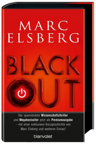 Elsberg, Marc BLACKOUT - Morgen ist es zu spät: Roman - Der spannendste Wissenschaftsthriller und Megabestseller jetzt als Premiumausgabe – mit einer exklusiven Kurzgeschichte von Marc Elsberg und weiteren Extras!