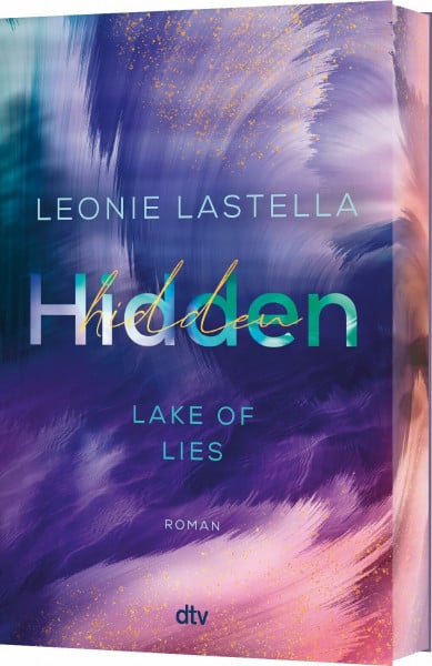 Lastella, Leonie Lake of Lies – Hidden: Roman | Exklusiver Farbschnitt in limitierter Auflage