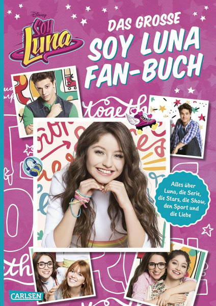Disney Enterprises Inc. Disney: Das große Soy Luna Fan-Buch: Alles über Luna, die Serie die Stars, die Show