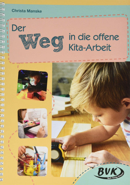 Manske, Christa Der Weg in die offene Kita-Arbeit (Förderzeit im Kindergarten)