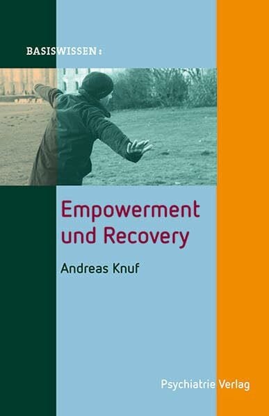 Knuf, Andreas Empowerment und Recovery (Basiswissen)