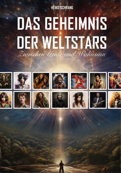 Schrang, Heiko Das Geheimnis der Weltstars: Zwischen Genie und Wahnsinn