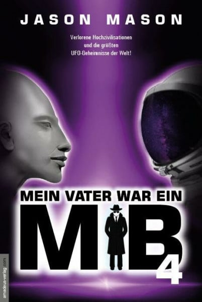 van Helsing, Jan Mein Vater war ein MiB - Band 4: Verlorene Hochzivilisationen und die größten UFO-Geheimnisse der Welt!