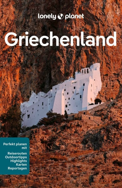 LONELY PLANET Deutschland LONELY PLANET Reiseführer Griechenland: Eigene Wege gehen und Einzigartiges erleben.