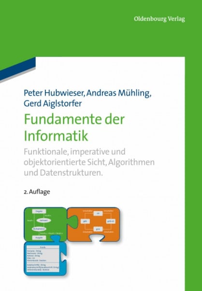 Aiglstorfer, Gerd Fundamente der Informatik: Funktionale, imperative und objektorientierte Sicht, Algorithmen und Datenstrukturen.