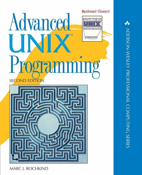Rochkind, Marc J. Advanced Unix Programming (2nd ed.) (Addison-Wesley Professional Computing)