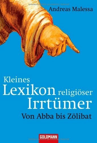 Malessa, Andreas Kleines Lexikon religiöser Irrtümer: Von Abba bis Zölibat