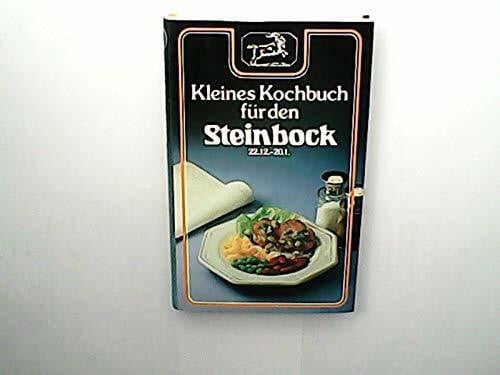 Kleines Kochbuch für den Steinbock 22. 12. - 20. 1