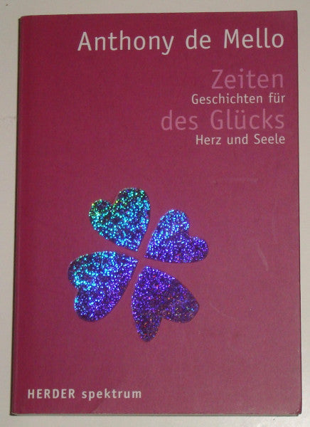 Anton Lichtenauer Zeiten des Glücks: Geschichten für Herz und Seele (Herder Spektrum)
