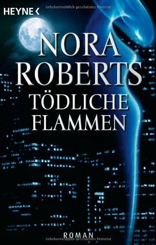Nora Roberts Tödliche Flammen: Roman